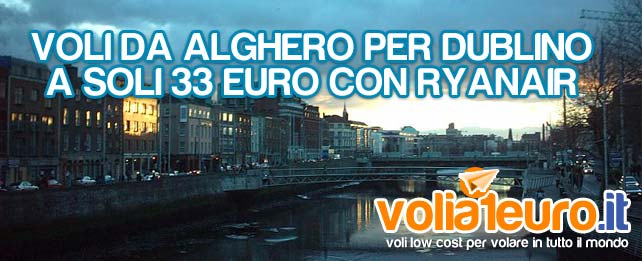 Voli da Alghero per Dublino € 33,00 con Ryanair