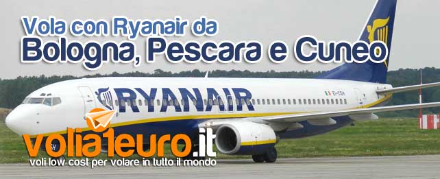 Vola con Ryanair da Bologna, Pescara e Cuneo