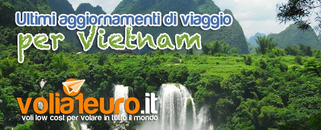 Ultimi aggiornamenti di viaggio per Vietnam