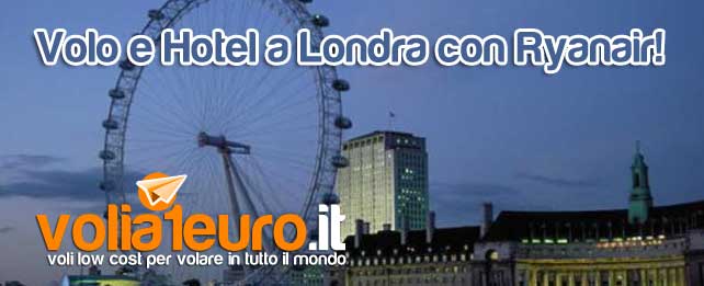 Volo e Hotel a Londra con Ryanair!