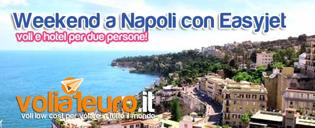 Weekend a Napoli con Easyjet