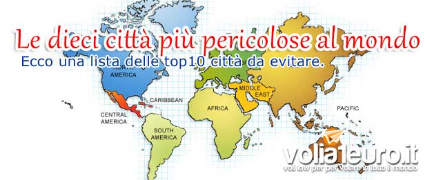 Le dieci città più pericolose al mondo