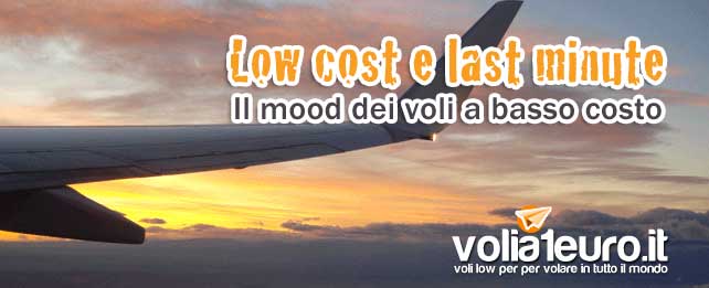 Low cost e last minute. Il mood dei voli a basso costo
