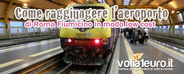 Come raggiungere l’aeroporto di Roma Fiumicino in modo low cost