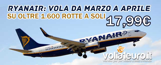 Ryanair: Vola da Marzo a Aprile su oltre 1.600 rotte a soli 17,99€