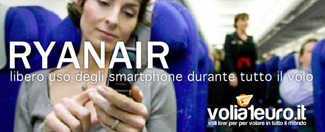 Ryanair: libero uso degli smartphone durante tutto il volo