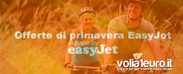 Offerte di primavera EasyJet: ce n'è per tutti i gusti!